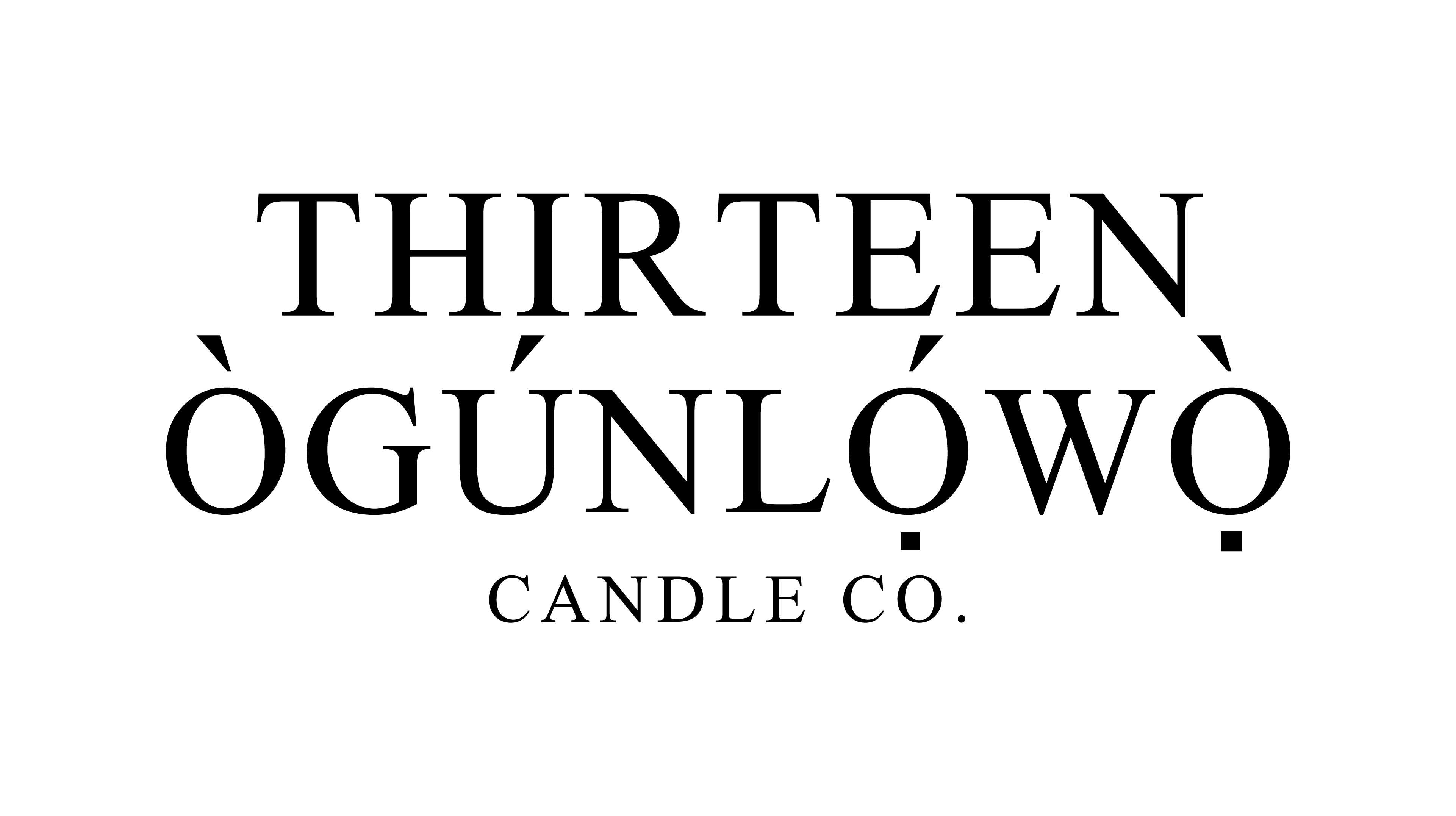 THIRTEEN ÒGÚNLỌ́WỌ̀ CANDLE CO